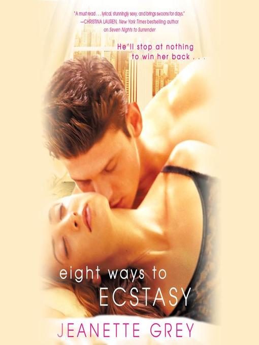 Title details for Eight Ways to Ecstasy by Jeanette Grey - Available
